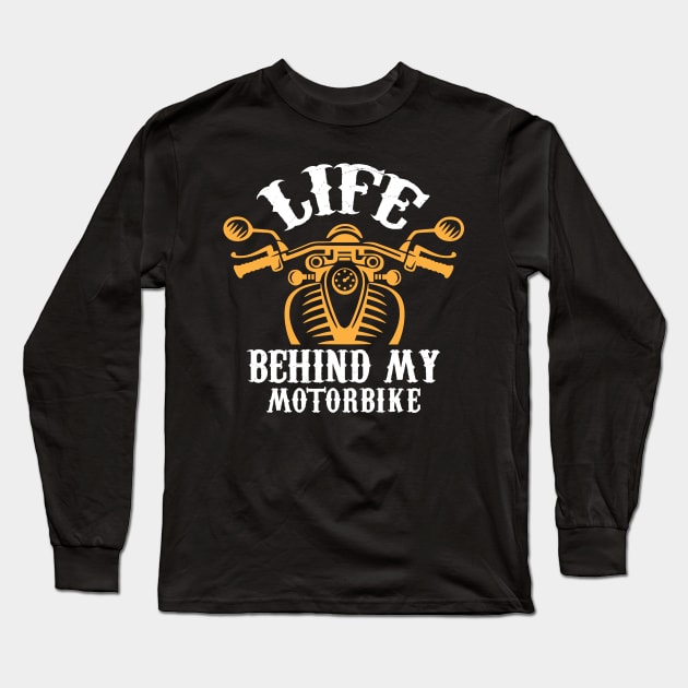 Life Behind My Motorbike Long Sleeve T-Shirt by ThyShirtProject - Affiliate